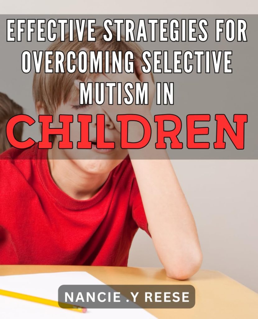 Effective Strategies for Overcoming Selective Mutism in Children