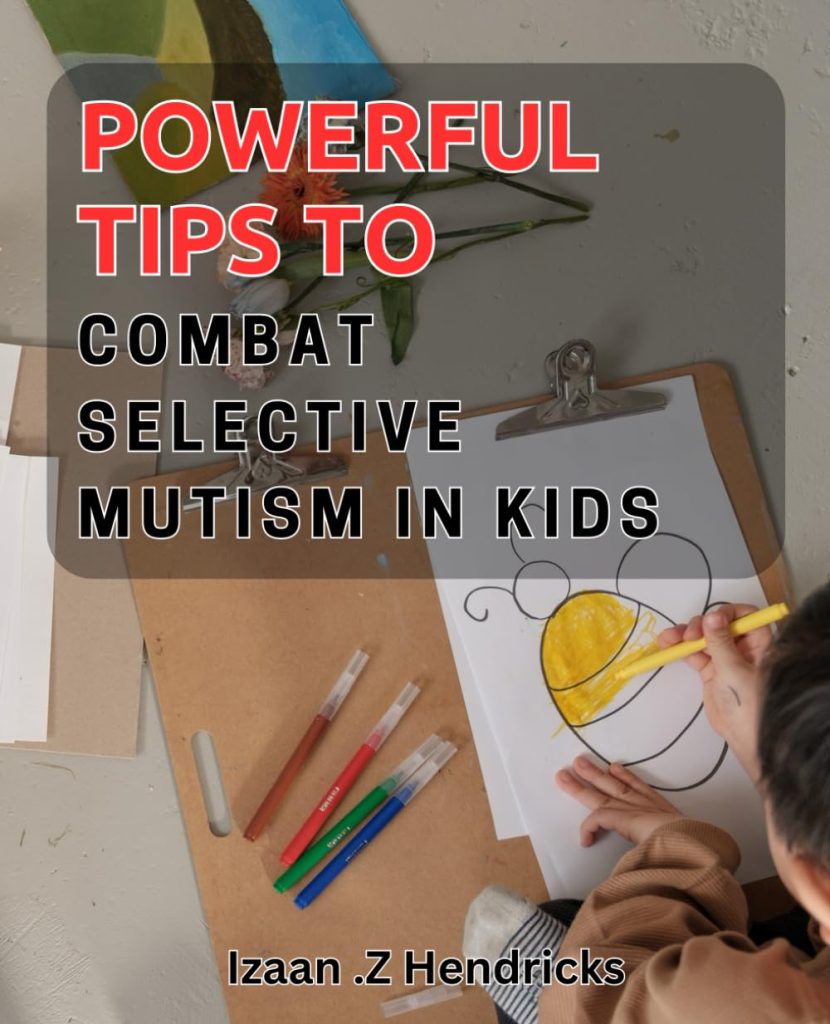 Powerful Tips to Combat Selective Mutism in Kids