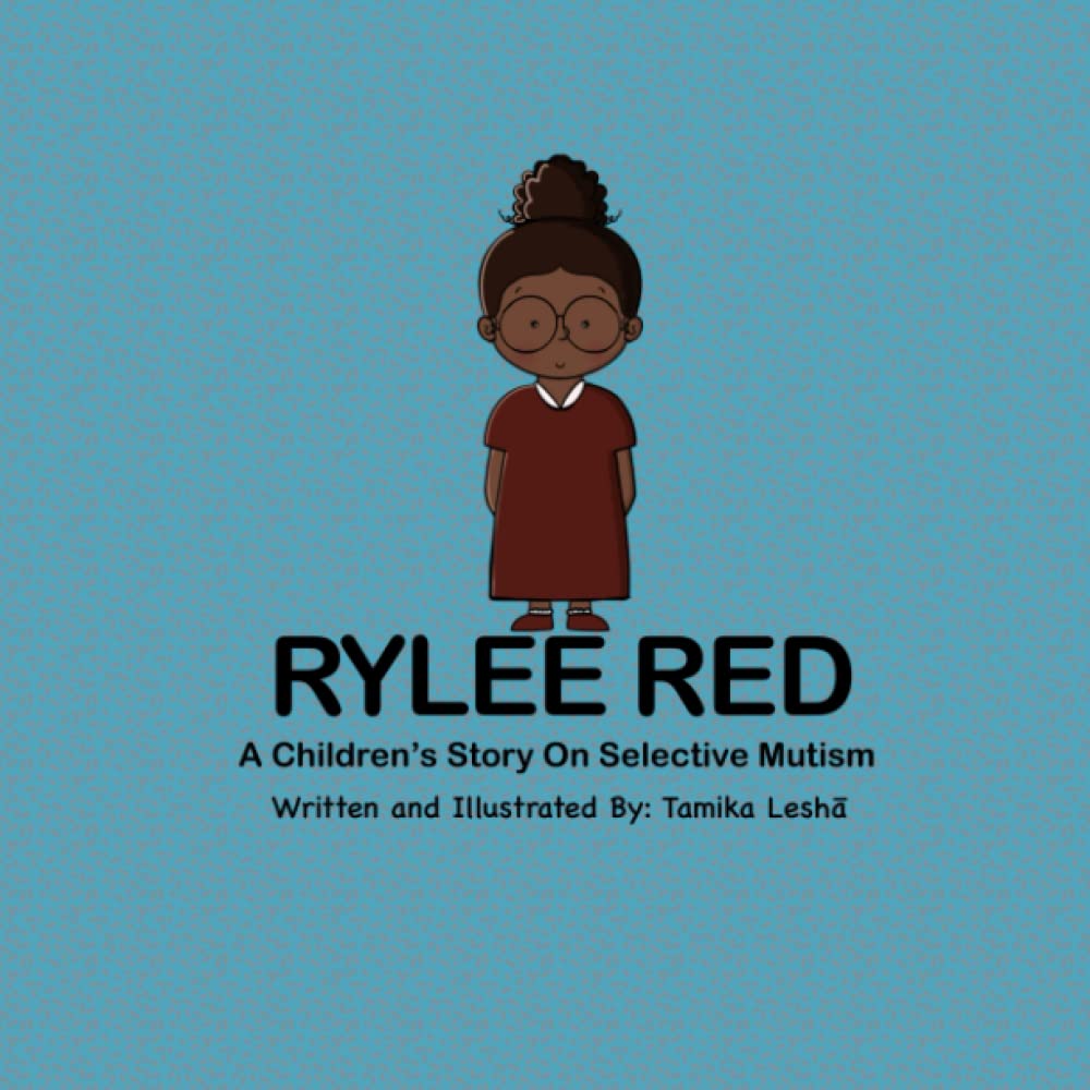 Rylee Red: A Children’s Story On Selective Mutism